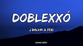 J Balvin amp Feid  Doblexxó LETRA 🎵 [upl. by Tija]