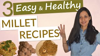 EASY and HEALTHY MILLET RECIPES  How to include Millets in diet [upl. by Acinok]