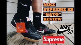 SUPREME NIKE SB GATO REVIEW amp ON FEET SUPREME WEEK 2  ARE THEY WORTH BUYING [upl. by Ehcadroj379]