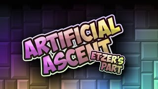 Artifical Ascent Etzers Part [upl. by Pier330]