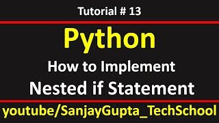 13 Python  How to implement nested if in python script  by Sanjay Gupta [upl. by Sicnarf]