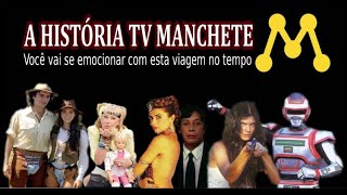 A HISTÓRIA DA TV MANCHETE [upl. by Armillia]