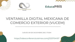 EducaPRiS 09122021  Ventanilla Digital Mexicana de Comercio Exterior VUCEM [upl. by Annailuj]