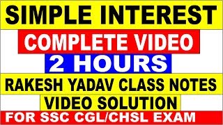 SIMPLE INTEREST FULL VIDEO IN 2 HOURS RAKESH YADAV CLASS NOTES BOOKS VIDEO SOLUTION FOR SSC CGL [upl. by Amlus]