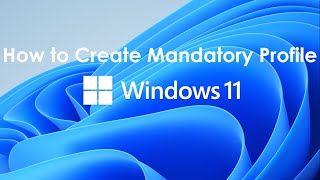 How to Create Mandatory Profile in Windows 11 [upl. by Assiled]