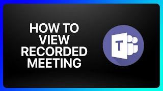 How To View Recorded Meeting In Microsoft Teams Tutorial [upl. by Hanafee963]