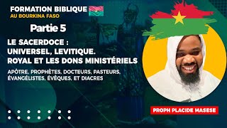 FORMATION BIBLIQUE AU BURKINA FASO  SACERDOCE LEVITIQUEROYAL PROPHETE PLACIDE MASESE Partie 5 [upl. by Lleda]