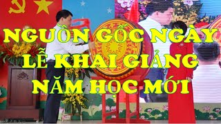 Nguồn gốc ngày lễ khai giảng năm học mơi [upl. by Ulysses]