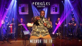 PÉRICLES  MELHOR EU IR ACÚSTICO  VÍDEO OFICIAL [upl. by Ramso]