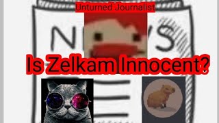 Unturned Journalist  Is Zelkam innocent Pandai the ultimate racist boy LVRs involvement [upl. by Cusick]