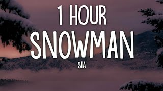 Sia  Snowman Lyrics 1 Hour [upl. by Huntlee528]