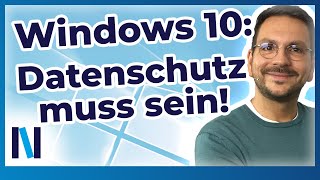 Windows 10 Beim Datenschutz solltest Du diese Tipps beherzigen [upl. by Sundin]