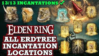 ALL Erdtree Incantation Locations HOW TO Get Erdtree Incantations  Elden Ring Walkthrough Guide [upl. by Melborn844]