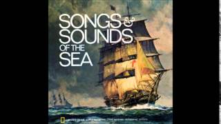 Songs amp Sounds of the Sea  Leave Her Johnny Leave Her [upl. by Havelock]