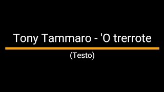 Tony Tammaro  O trerrote Testo [upl. by Niatsirk]