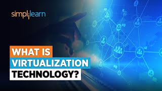 What Is Virtualization Technology  Virtualization Technology Explained  Simplilearn [upl. by Gewirtz835]