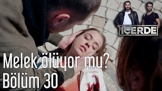 İçerde 30 Bölüm  Melek Ölüyor mu [upl. by Barnaba]