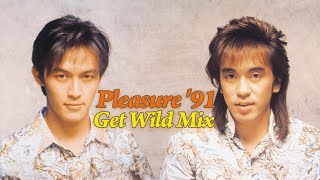 Bz｜Pleasure’91〜人生の快楽〜（Get Wild Mix） [upl. by Brackett514]