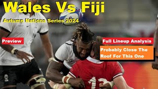 Preview Wales VS Fiji Autumn Nations Series 2024 Full Lineup Analysis News History Predictions [upl. by Ratha650]