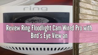 Review Ring Floodlight Cam Wired Pro with Bird’s Eye View and 3D Motion Detection White [upl. by Michaeline]