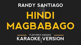 Hindi Magbabago  Randy Santiago Karaoke Version [upl. by Oidiple]