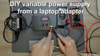 DIY variable power supply from a laptop adapter [upl. by Etessil]