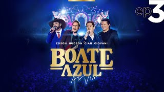 EP 3  Edson amp Hudson Gian amp Giovani DVD Boate Azul Ao Vivo 2022 [upl. by Aromas]