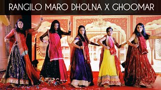 RANGILO MARO DHOLNA X GHOOMAR  Sangeet Dance Performance  Indian Wedding Group Dance  Rajasthani [upl. by Boyden]