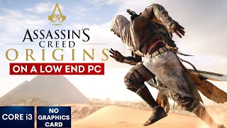 Assassins Creed Origins on Low End PC  NO Graphics Card  i3 [upl. by Tadd]