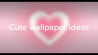 Cute wallpaper ideas [upl. by Alyda]