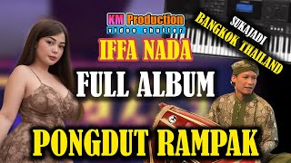 IFFA NADA FULL ALBUM BANGKOK THAILAND DANGDUT KOPLO RAMPAK [upl. by Frederica385]