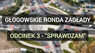 Głogowskie Ronda Zagłady 03  quotSprawdzamquot [upl. by Ydnir]