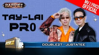 Tay  Lai Pr0 Tây  Lai Pro  JustaTee x Double2T  Rap Việt 2023 MV Lyrics [upl. by Rumit81]