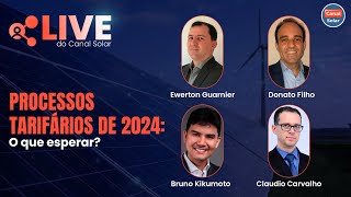 Processos Tarifários de 2024 O que esperar  Live Canal Solar [upl. by Sawyere]