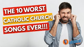 The 10 Worst Catholic Church Songs Of All Time  The Catholic Talk Show [upl. by Earissed]