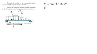 Replace the loading by an equivalent force and moment acting at A [upl. by Juditha637]