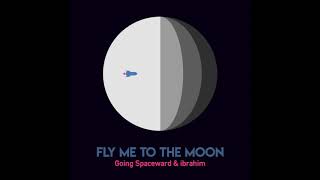 Going Spaceward amp ibrahim  quotFly Me to the Moonquot Official Audio [upl. by Ylrehs]