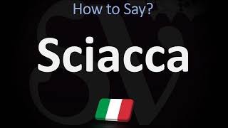 How to Pronounce Sciacca CORRECTLY [upl. by Bilow]