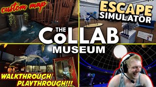 THE COLLAB MUSEUM  PlaythroughWalkthrough  Escape Simulator Custom Map [upl. by Bevers]