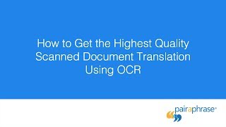 How to Get the Highest Quality Scanned Document Translation Using OCR [upl. by Ycnaf]