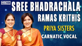 Sree Bhadrachala Ramas Krithis  Priya Sisters Carnatic Vocal  Ramadasu Keerthanalu  Rama Bhajans [upl. by Lothario]