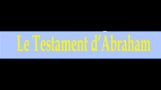 Le Testament du patriarche Abraham [upl. by Lesly]