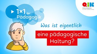 Was ist eigentlich eine pädagogische Haltung [upl. by Uticas]