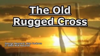 The Old Rugged Cross  Alan Jackson  Lyrics [upl. by Ayatan]