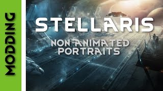 Stellaris  Modding  Nonanimated portraits [upl. by Eannej221]