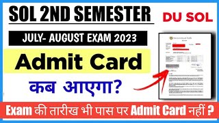 SOL SECOND SEMESTER JULYAUGUST EXAM ADMIT CARD UPDATE 2023 II ADMIT CARD KAB TAK AAEGA 2ND SEMESTER [upl. by Renita161]