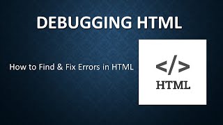 Debugging HTML  Find amp Fix the HTML Errors [upl. by Ainez]