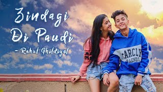 Zindagi Di Paudi  Millind Gaba  Rahul Ghildiyal  Amrita Khanal [upl. by Krell]