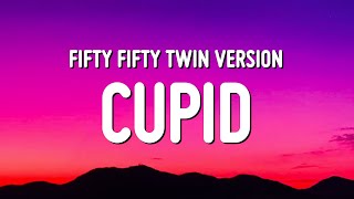 FIFTY FIFTY  Cupid Twin Version Sped Up  TikTok Remix Lyrics [upl. by Junko]