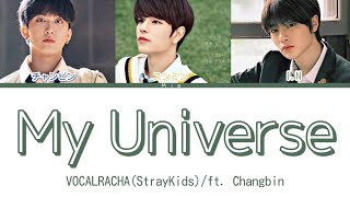 日本語字幕かなるび歌詞【My Universe ft Changbin  VOCALRACHAStrayKids】 [upl. by Munt905]